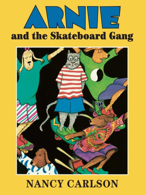 Title details for Arnie and the Skateboard Gang by Nancy Carlson - Available